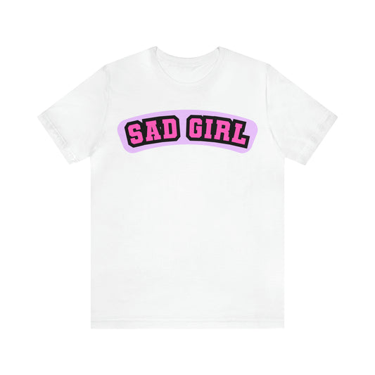 Sad Girl | Unisex Jersey Short Sleeve Tee