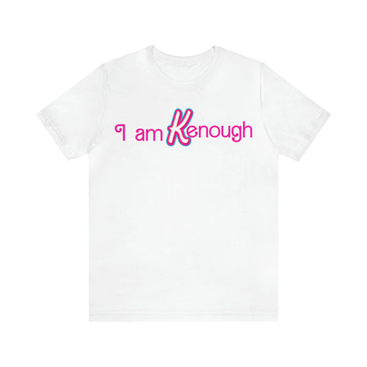 I am Kenough | Unisex Jersey Short Sleeve Tee