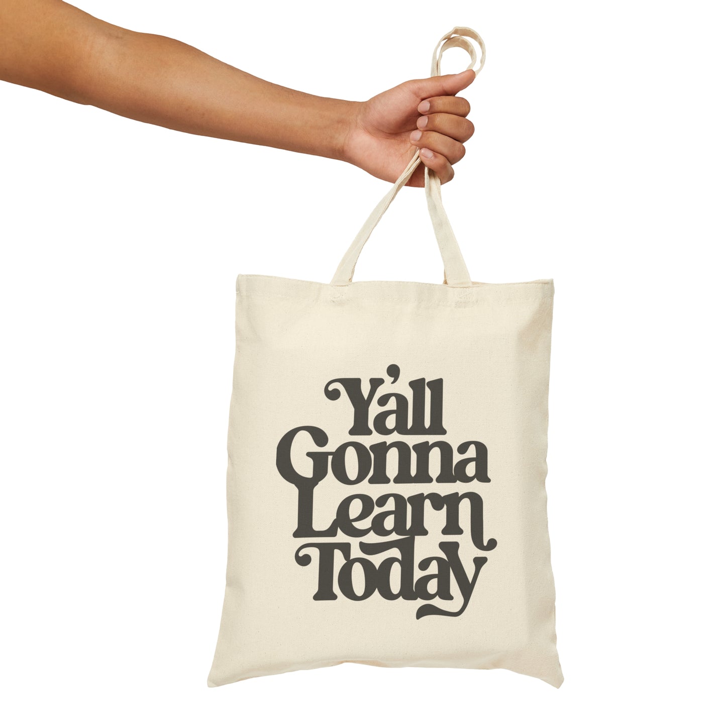 Y'all Gonna Learn Today Teacher Canvas Tote Bag
