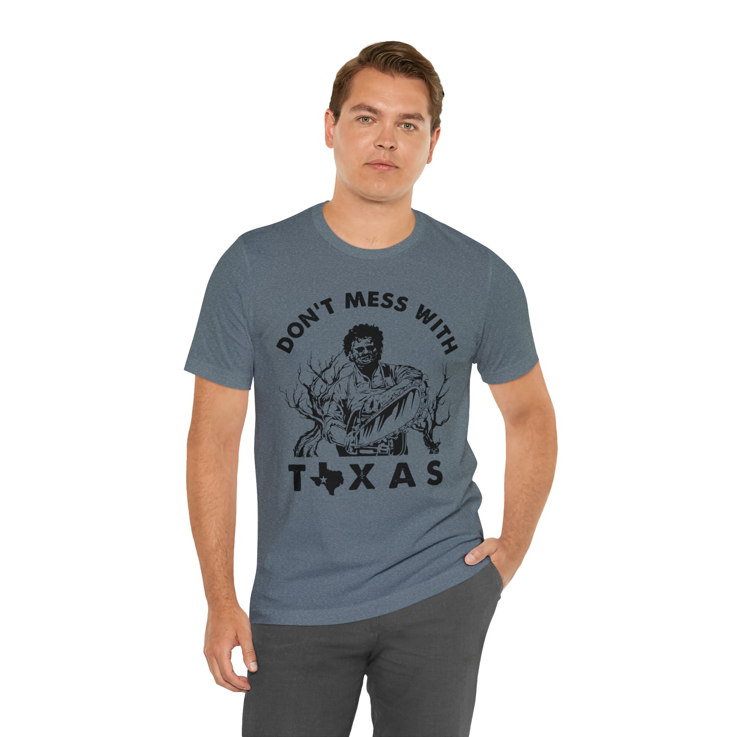 Leatherface Dont Mess With Texas | Unisex Jersey Short Sleeve Tee