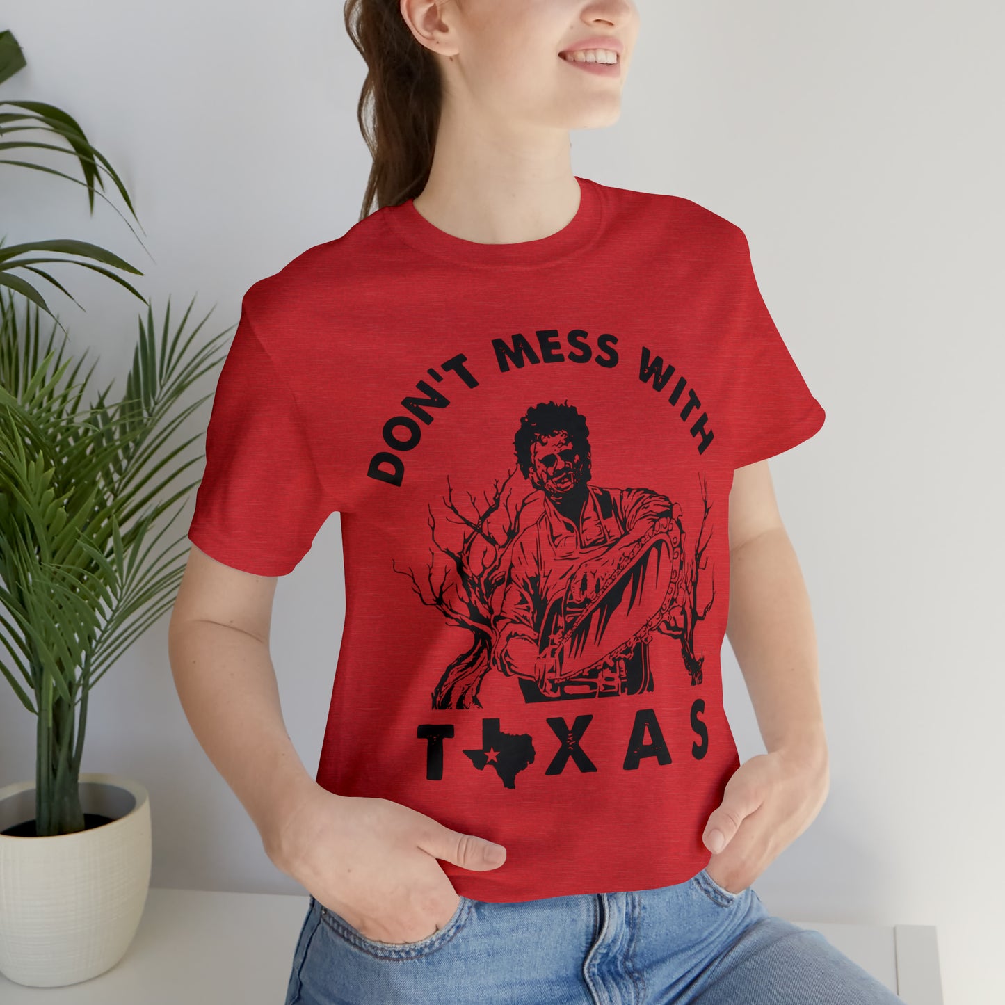 Leatherface Dont Mess With Texas | Unisex Jersey Short Sleeve Tee