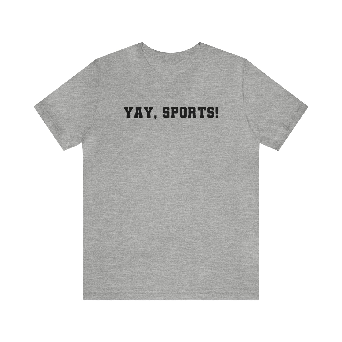 Yay, Sports!  Unisex Jersey Short Sleeve Tee