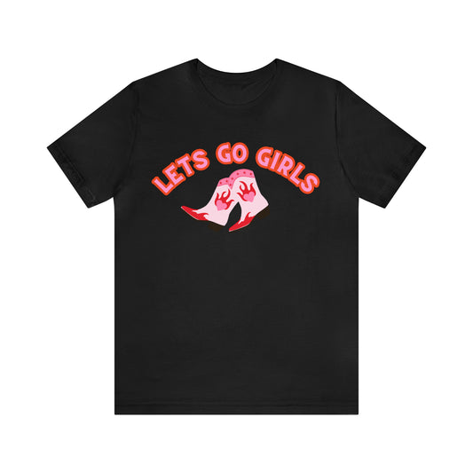 Let’s Go Girls | Unisex Jersey Short Sleeve Tee