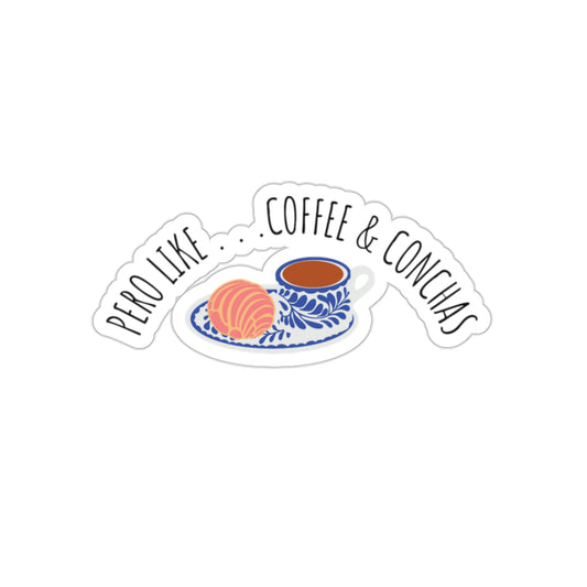 Pero Like...Coffee & Conchas | Die-Cut Vinyl Stickers