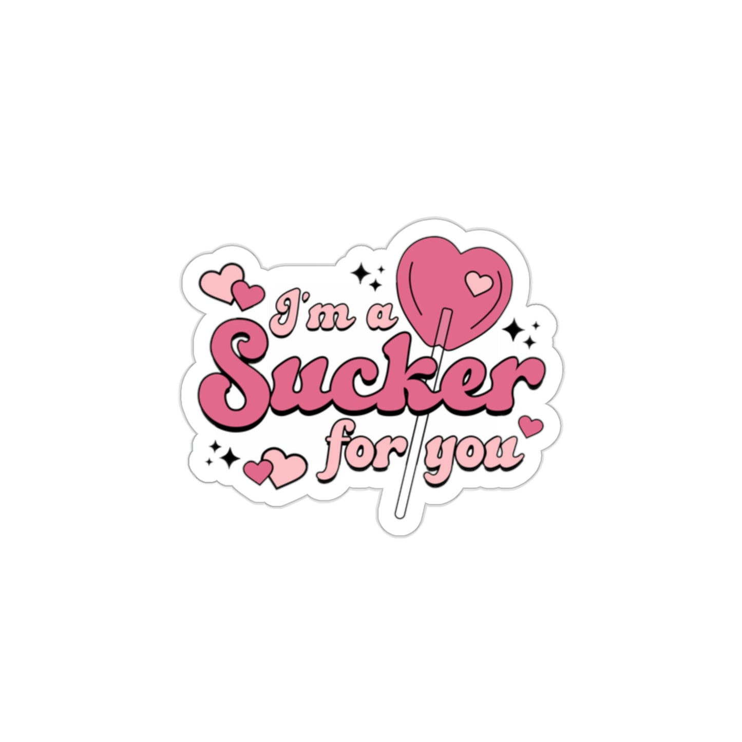 Sucker For You | Die-Cut Vinyl Stickers