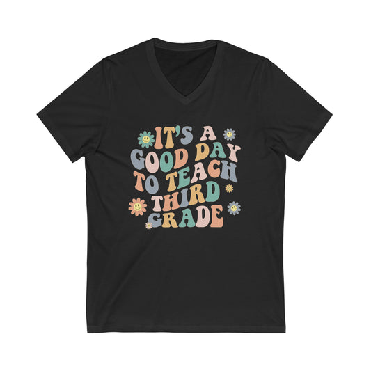 Good Day To Teach Third Grade | Teacher Unisex Jersey Short Sleeve V-Neck Tee