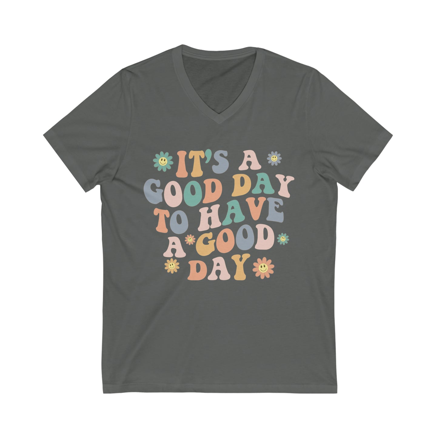 Good Day To Have A Good Day | Teacher Unisex Jersey Short Sleeve V-Neck Tee