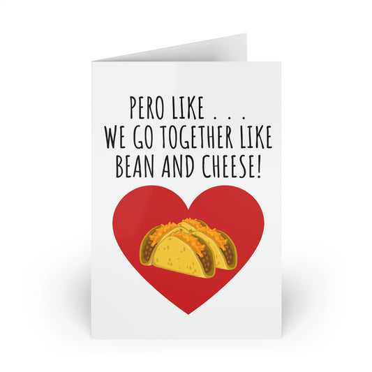 We Go Together Like Bean and Cheese Valentines Day Greeting Card