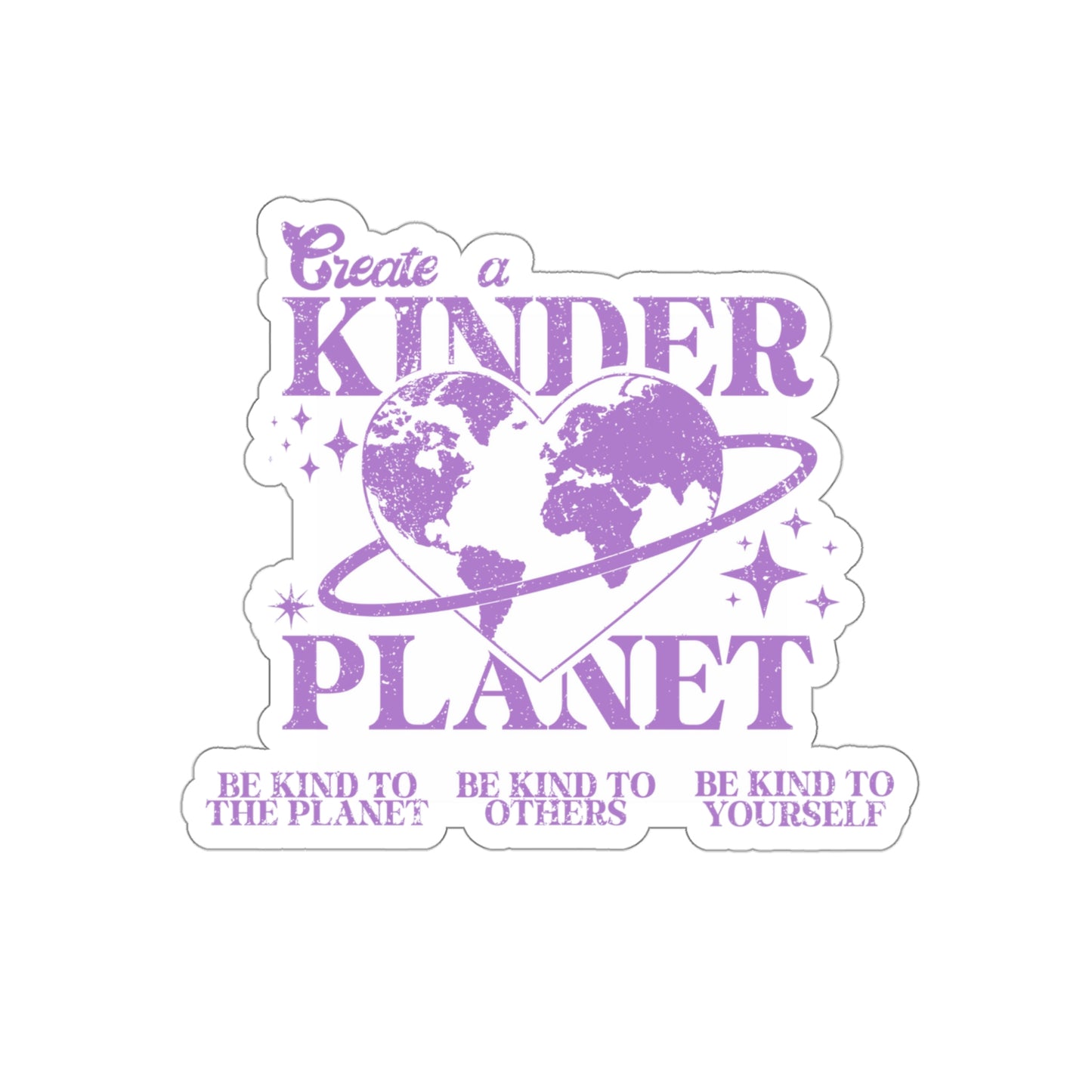 Create A Kinder Planet | Die-Cut Vinyl Stickers