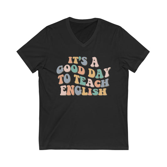 Good Day To Teach English | Teacher Unisex Jersey Short Sleeve V-Neck Tee